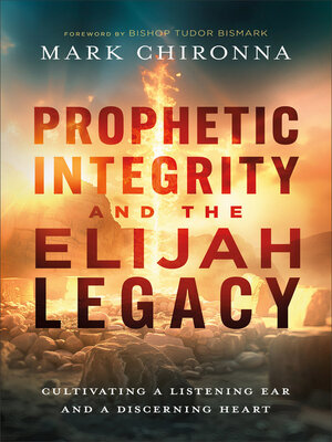 cover image of Prophetic Integrity and the Elijah Legacy